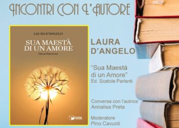 A San Salvo la presentazione di “Sua maestà di un amore”, ultimo libro della scrittrice molisana Laura D’Angelo