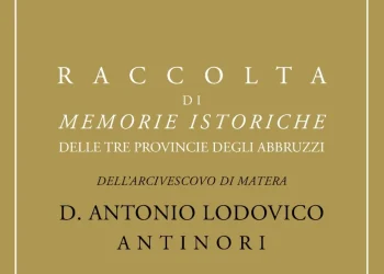Lanciano, oggi la presentazione della “Raccolta di Memorie Istoriche” di monsignor Antinori