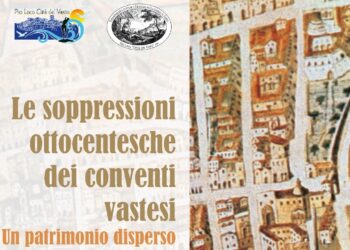 Appuntamento con la storia: con “Le soppressioni ottocentesche dei conventi vastesi” tornano le iniziative della Pro Loco