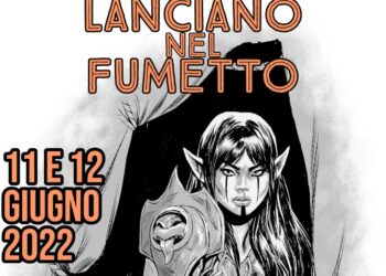 Un weekend a tutto comics: torna anche quest’anno Lanciano nel Fumetto