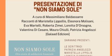 “Non siamo sole”: giovedì 20 a Lanciano otto storie di solidarietà femminile