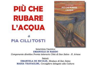 Pia Cilli Tosti presenta il proprio romanzo “Più che rubare l’acqua”