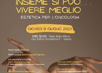 “Insieme si può… vivere meglio. Estetica per l’oncologia”: il convegno a Vasto